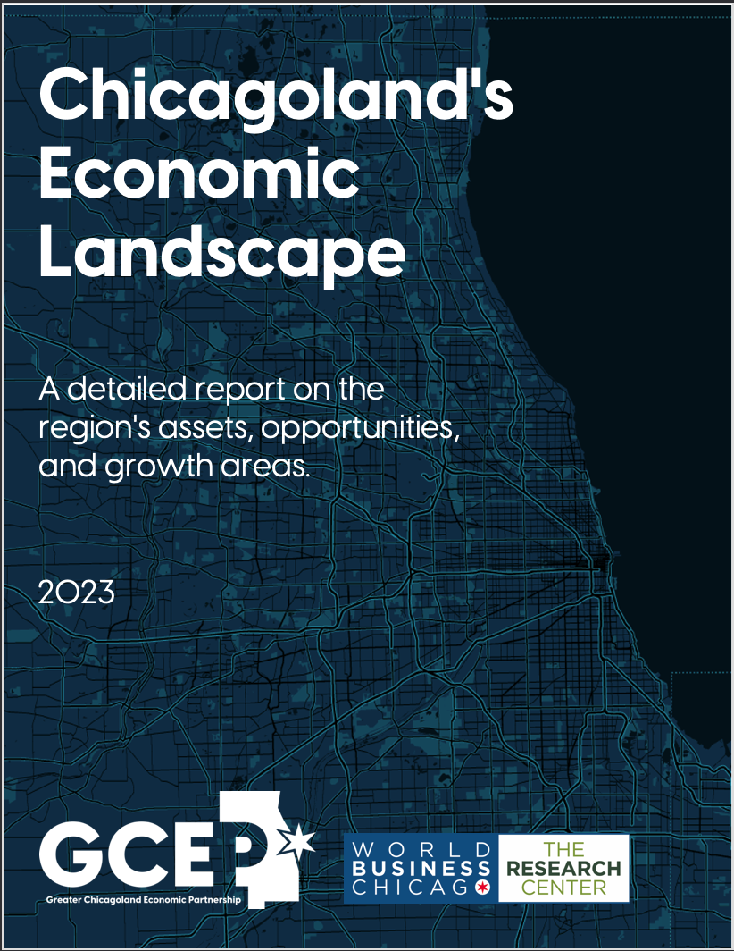 Chicagoland's economic landscape. A detailed report on the region's assets opportunities, and growth areas. 2023. GCEP Greater Chicagoland Economic Partnership. World Business Chicago, The Research Center