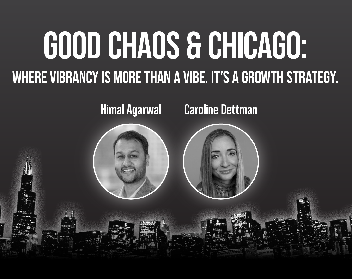 Good Chaos & Chicago: Where Vibrancy is more than a vibe. It's a growth strategy.
